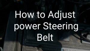 Read more about the article How to Adjust Power Steering Belt