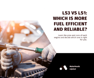 Read more about the article LS3 vs LS1 – Which Engine Offers Better Fuel Efficiency and Reliability?