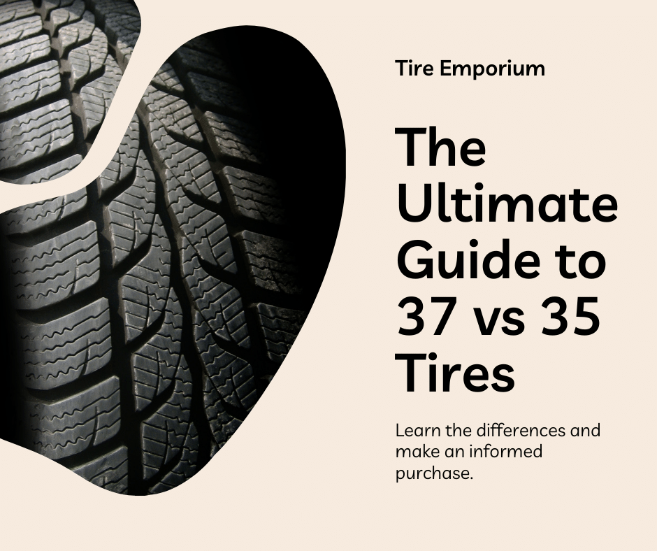 You are currently viewing The Ultimate Guide to Understanding the Differences Between 37 vs 35 Tires