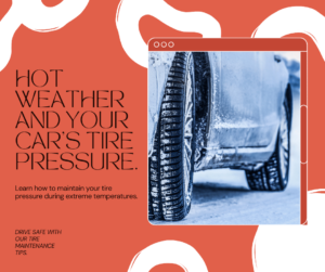 Read more about the article The Effects of Hot Weather on Your Car’s Tire Pressure