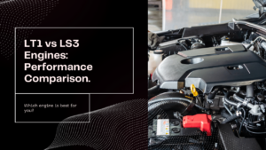 Read more about the article Key Differences Between LT1 and LS3 Performance Engines