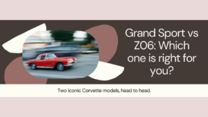 Read more about the article Grand Sport Vs Z06 – A Comprehensive Guide To Choosing The Right Corvette Model