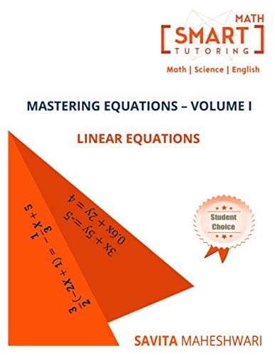 Mastering Equations - Volume I : Linear Equation: The...