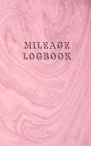 Mileage Log Book: Vehicle Journal - Gas Mileage Tracker...