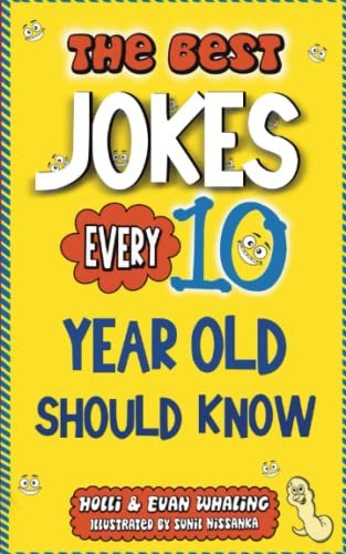 The Best Jokes Every 10 Year Old Should Know: Funny...