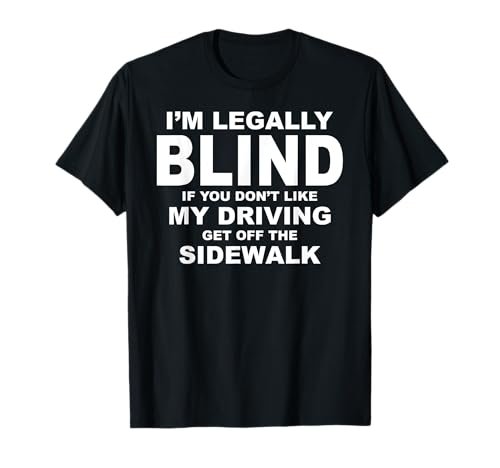 I'M LEGALLY BLIND IF YOU DON'T LIKE MY DRIVING T...