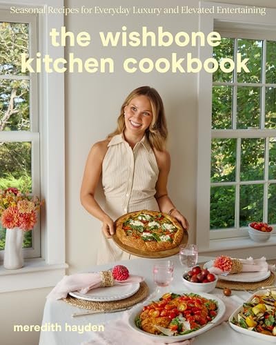 The Wishbone Kitchen Cookbook: Seasonal Recipes for...