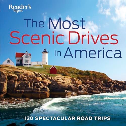 The Most Scenic Drives in America: 120 Spectacular Road...