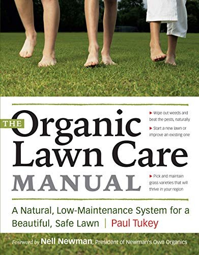 The Organic Lawn Care Manual: A Natural, Low-Maintenance...