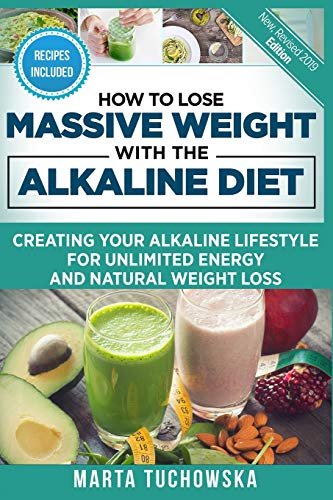 How to Lose Massive Weight with the Alkaline Diet:...