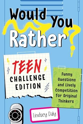 Would You Rather? Teen Challenge Edition: Funny Questions &...