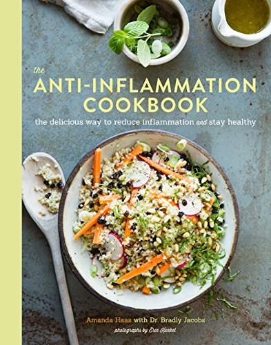 The Anti-Inflammation Cookbook: The Delicious Way to Reduce...