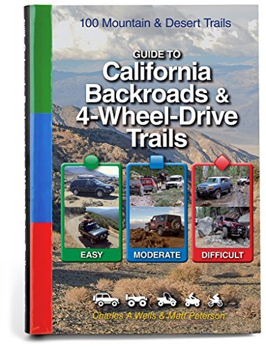 Guide to California Backroads & 4-Wheel Drive Trails: 100...