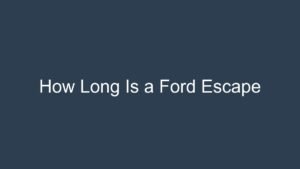 Read more about the article How Long Is a Ford Escape