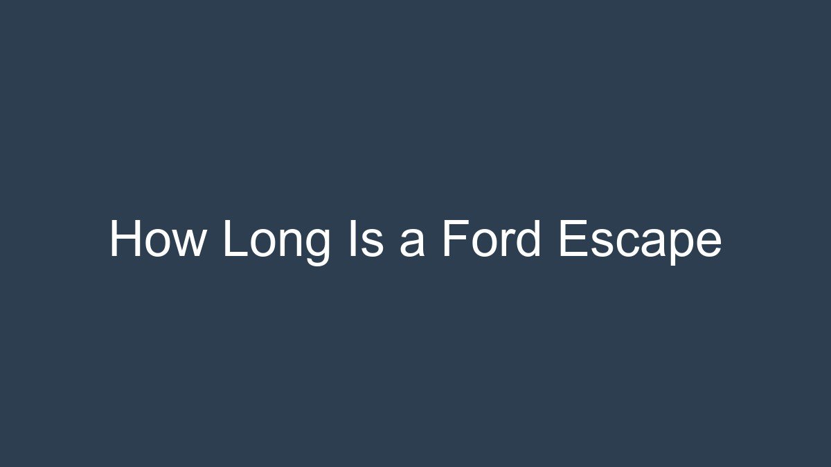 How Long Is a Ford Escape