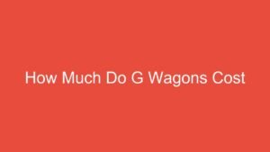 Read more about the article How Much Do G Wagons Cost