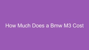 Read more about the article How Much Does a Bmw M3 Cost