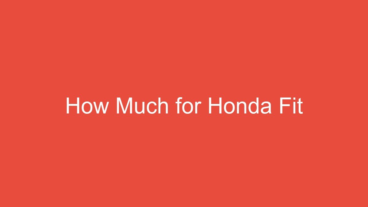 How Much for Honda Fit