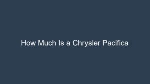 Read more about the article How Much Is a Chrysler Pacifica