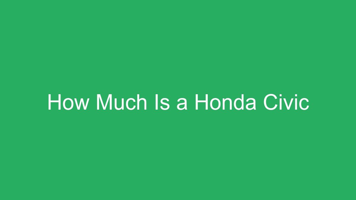 How Much Is a Honda Civic