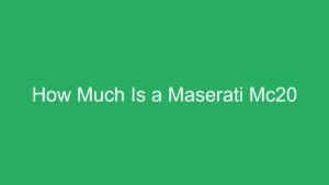 Read more about the article How Much Is a Maserati Mc20