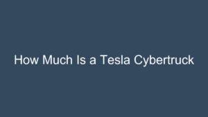 Read more about the article How Much Is a Tesla Cybertruck