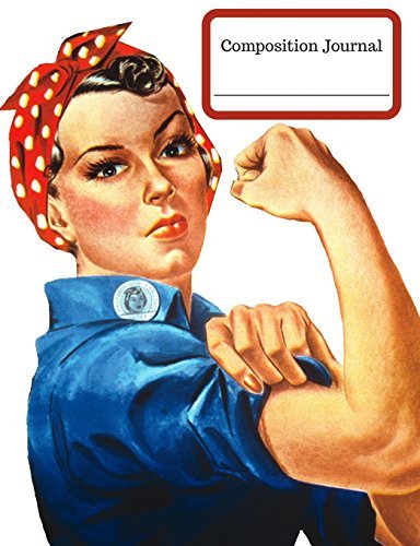 Composition Journal (Rosie The Riveter): 100 Wide Ruled...