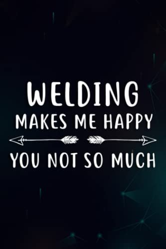 Christmas gifts for women: Welder Life- Welding makes me...
