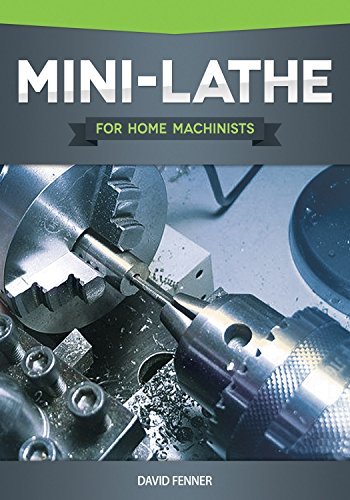 Mini-Lathe for Home Machinists (Fox Chapel Publishing) An...