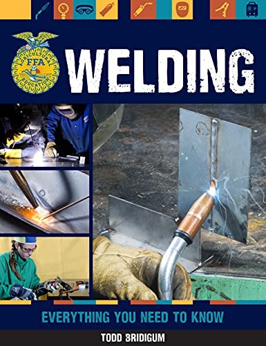 Welding: Everything You Need to Know (FFA)