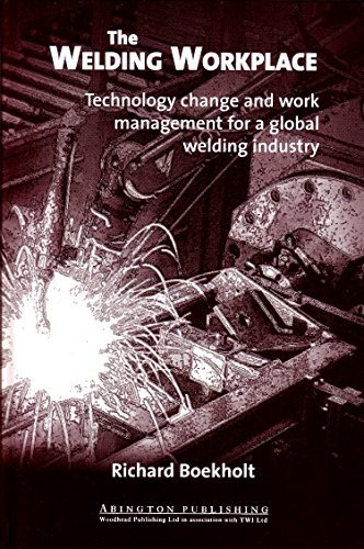 The Welding Workplace: Technology Change and Work...
