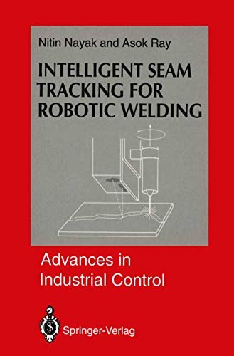 Intelligent Seam Tracking for Robotic Welding (Advances in...