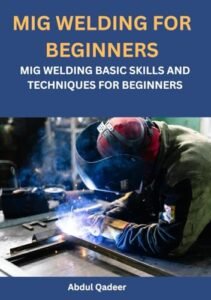 Read more about the article Best MIG Welding Technique Featuring 10 Quality Options